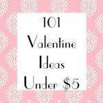 101 Valentine Ideas