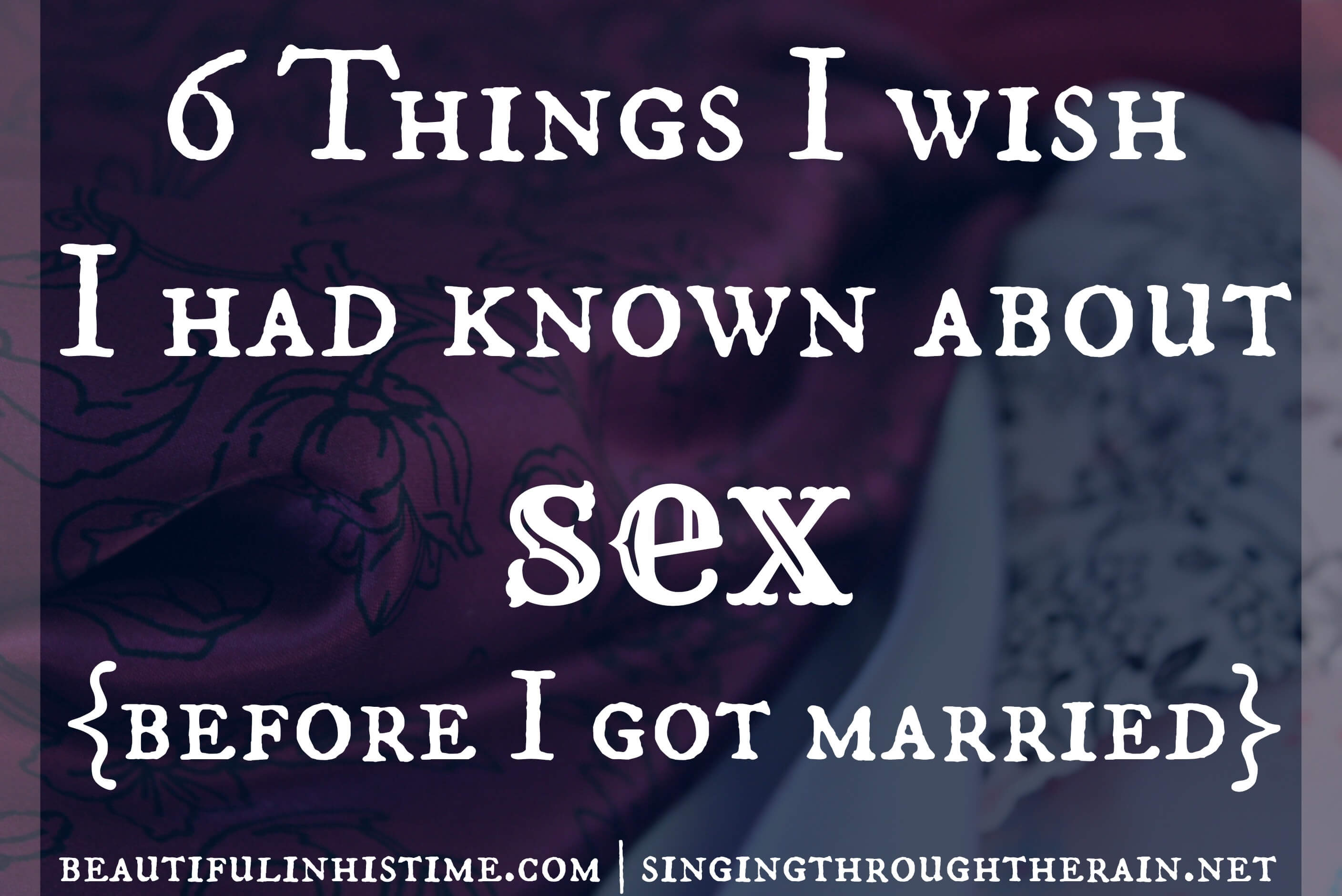 6 Things I Wish I Had Known About Sex (Before I Got Married)