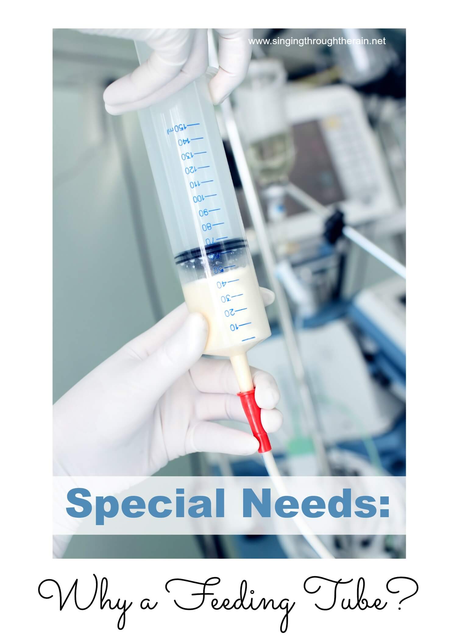 Special Needs: Why a Feeding Tube?