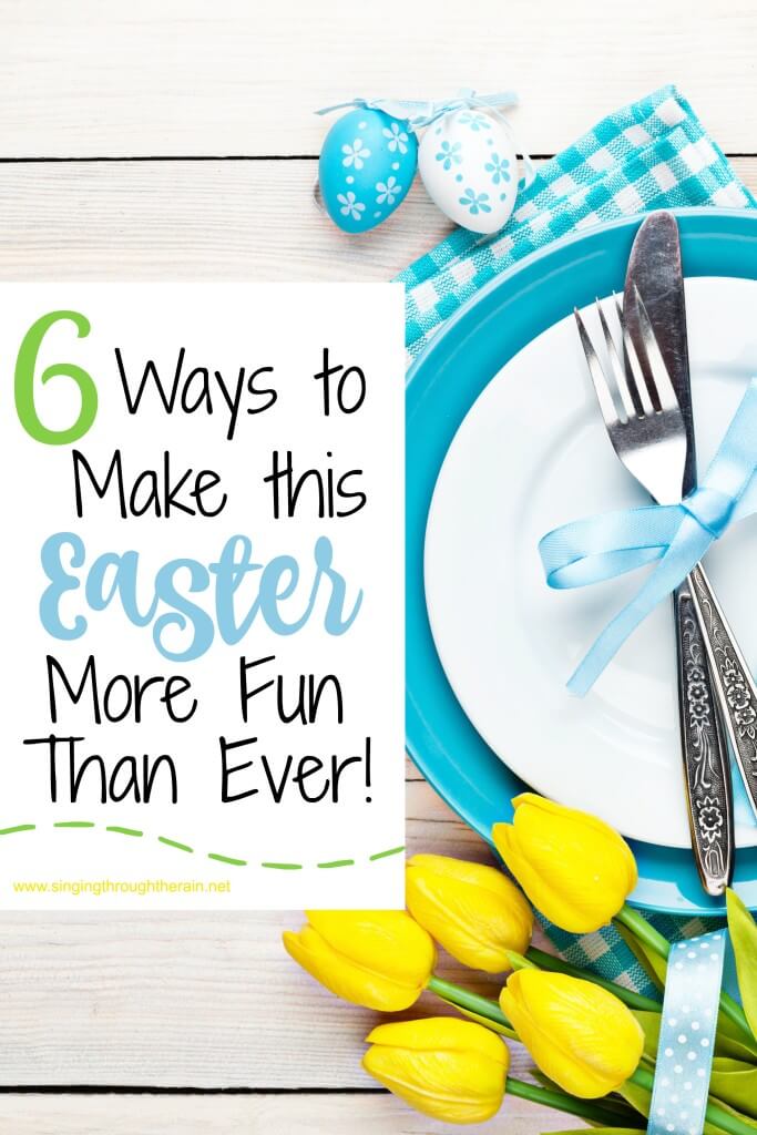 6 Ways to Make This Easter More Fun than Ever!